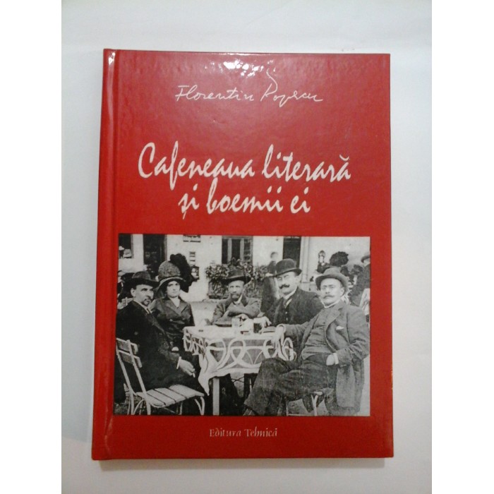 Cafeneaua literara si boemii ei  -  Florentin  Popescu